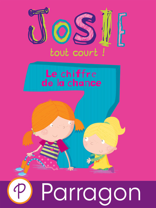 Title details for Josie tout court! Le chiffre de la chance by Jillian Harker - Available